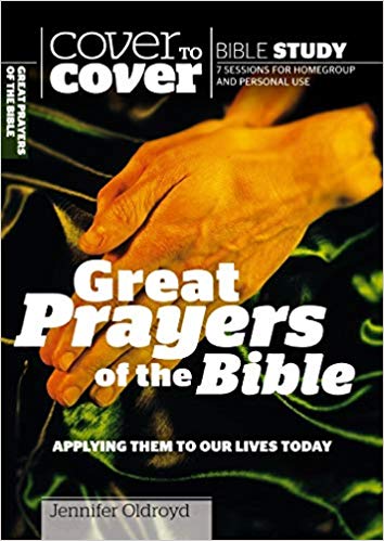 Cover To Cover: Great Prayers of the Bible PB -  Jennifer Oldroyd